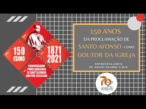 Entrevista com o Pe. Maikel Dalbem, C.Ss.R.: 150 anos de Santo Afonso como Doutor da Igreja