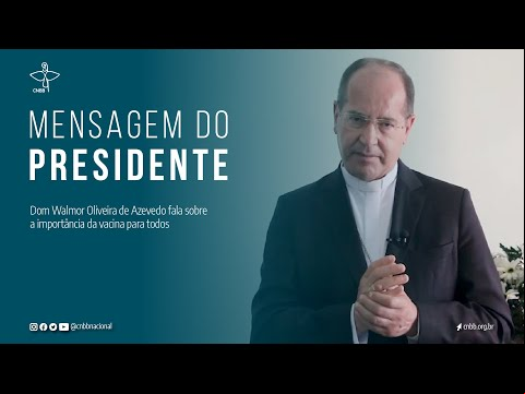 Dom Walmor Oliveira fala sobre a importância da vacina para todos