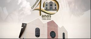 40 Anos da Comunidade Matriz Sagrada Família